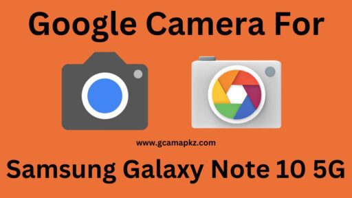 Google Camera v8.6 For Samsung Galaxy Note 10 5G
