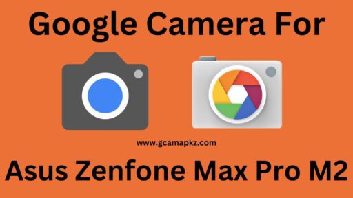 Google Camera v8.6 For Asus Zenfone Max Pro M2