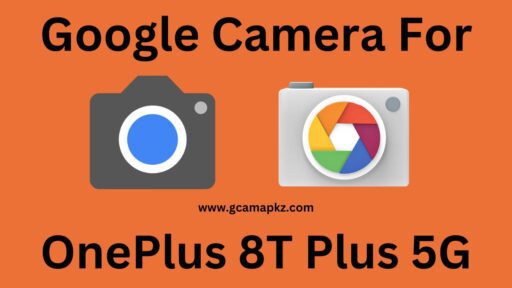 Google Camera v8.7 For OnePlus 8T Plus 5G