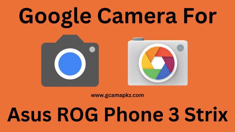 Google Camera v8.6 For Asus ROG Phone 3 Strix