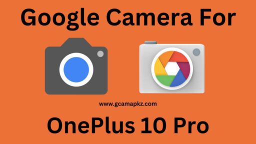 Google Camera v8.7 For OnePlus 10 Pro