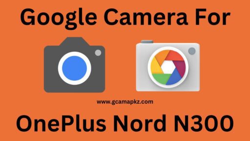 Google Camera v8.7 For OnePlus Nord N300