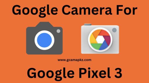 Google Camera v8.7 For Google Pixel 3