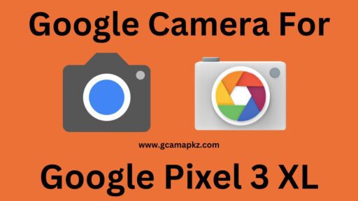 Google Camera v8.7 For Google Pixel 3 XL