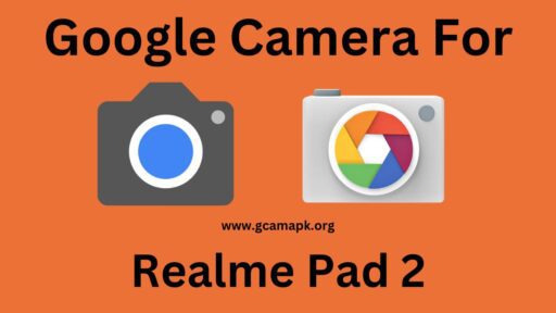 Google Camera v8.9 For Realme Pad 2