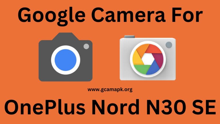 Google Camera v9.2 For OnePlus Nord N30 SE