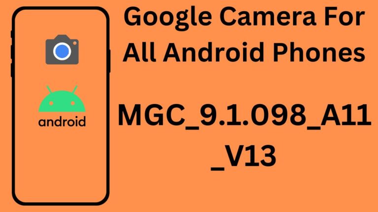 Download GCam APK MGC_9.1.098_A11_V13 (BSG) For All Android Phones