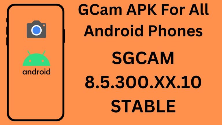 Download GCam APK SGCAM 8.5.300.XX.10 STABLE V8 For All Android Phones