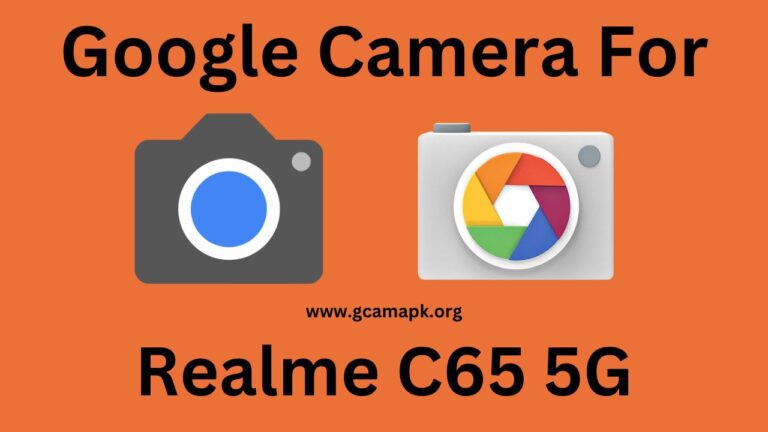 Google Camera For Realme C65 5G