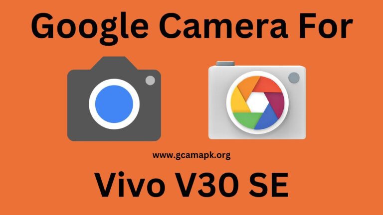 Google Camera For Vivo V30 SE