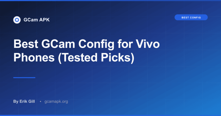 Best GCam Config for Vivo Phones (Tested Picks)