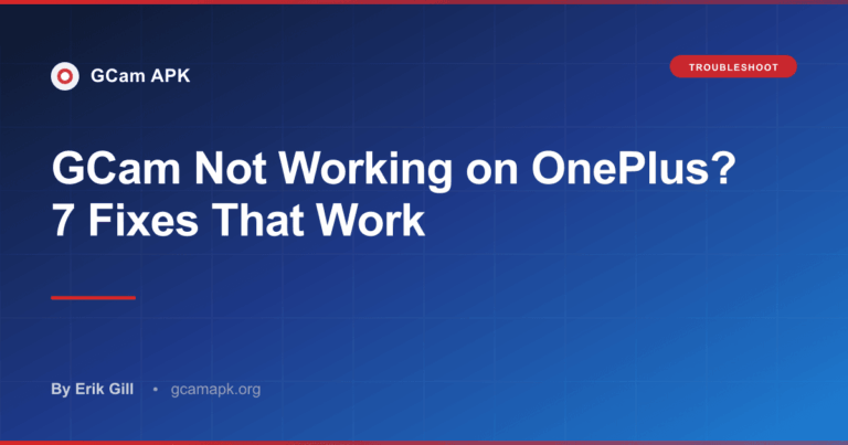 GCam Not Working on OnePlus? 7 Fixes That Work