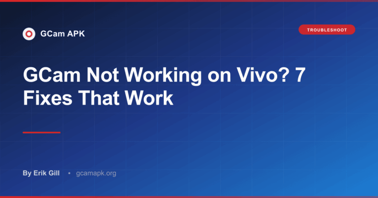 GCam Not Working on Vivo? 7 Fixes That Work