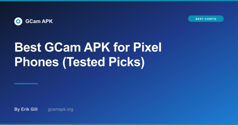 Best GCam APK for Pixel Phones (Tested Picks)
