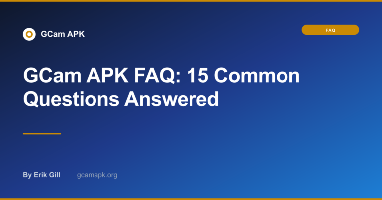 GCam APK FAQ: 15 Common Questions Answered