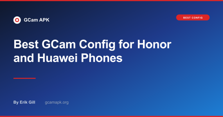 Best GCam Config for Honor and Huawei Phones